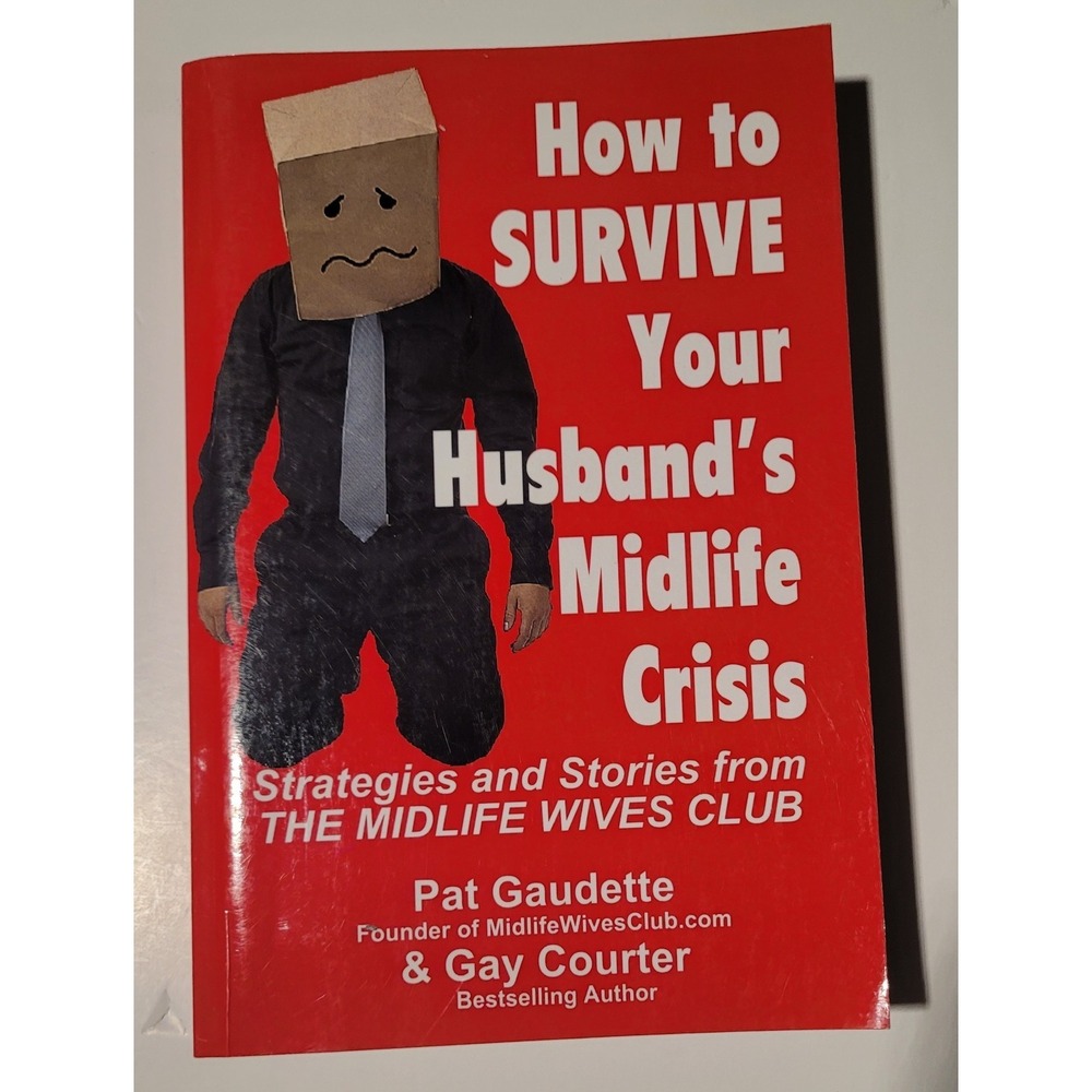 How to Survive Your Husband's Midlife Crisis :‎ Strategies and Stories